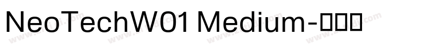 NeoTechW01 Medium字体转换 NeoTechW01 Medium字体转换